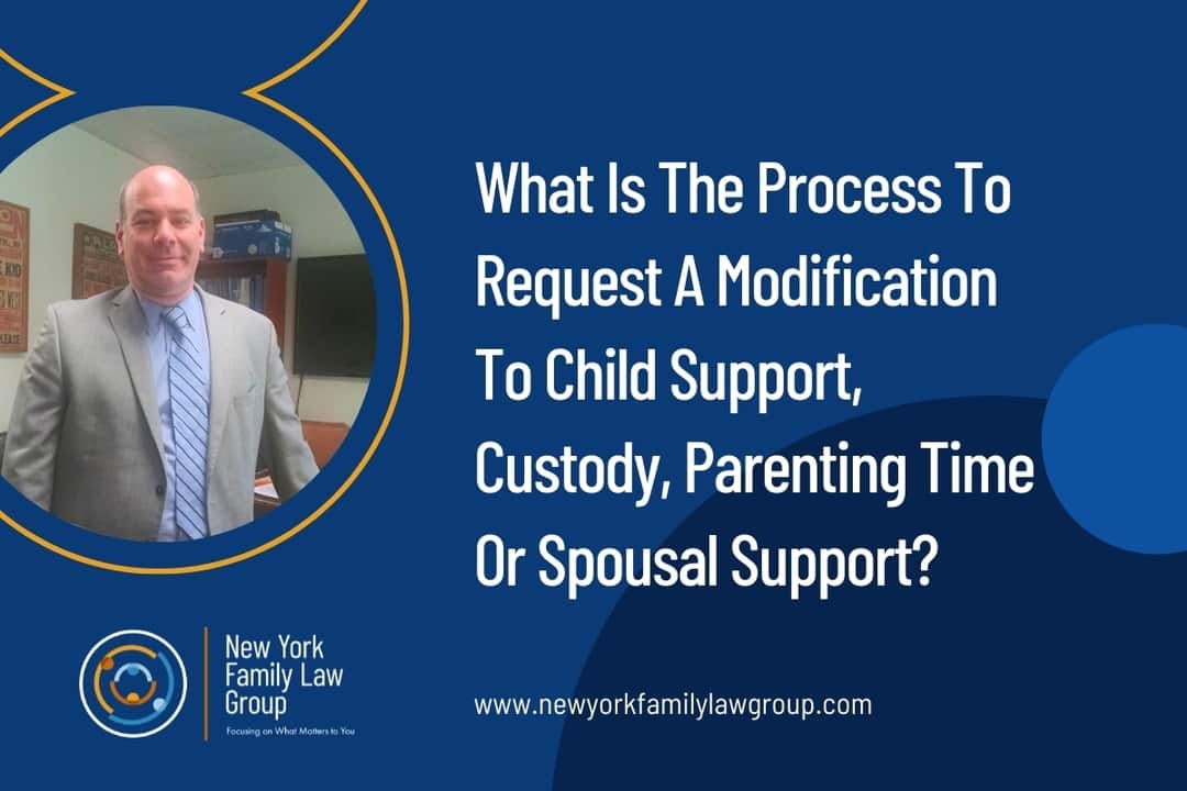 What Is The Process To Request A Modification To Child Support, Custody, Parenting Time Or Spousal Support?